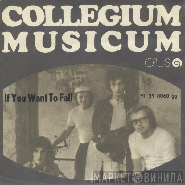 Collegium Musicum - If You Want To Fall