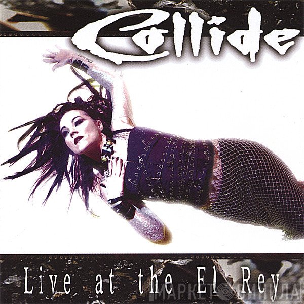 Collide  - Live At The El Rey