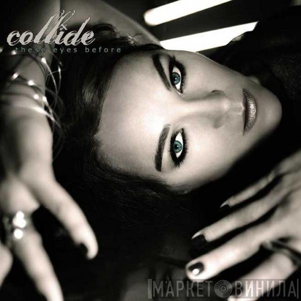 Collide  - These Eyes Before