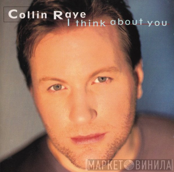 Collin Raye - I Think About You