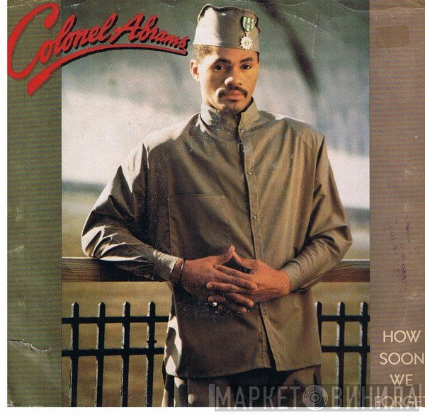 Colonel Abrams  - How Soon We Forget