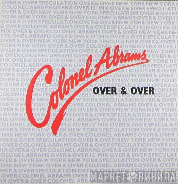 Colonel Abrams  - Over & Over