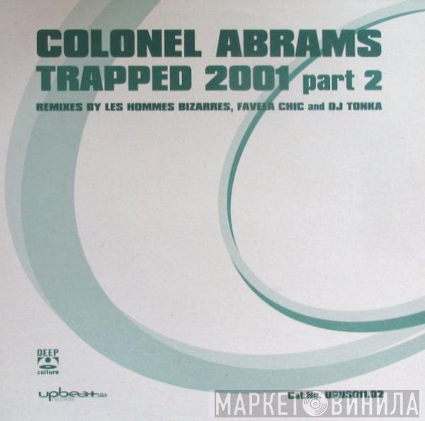 Colonel Abrams  - Trapped 2001 (Part 2)