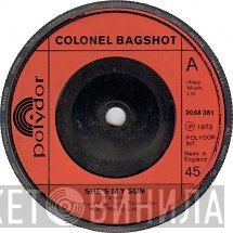 Colonel Bagshot - She's My Sun