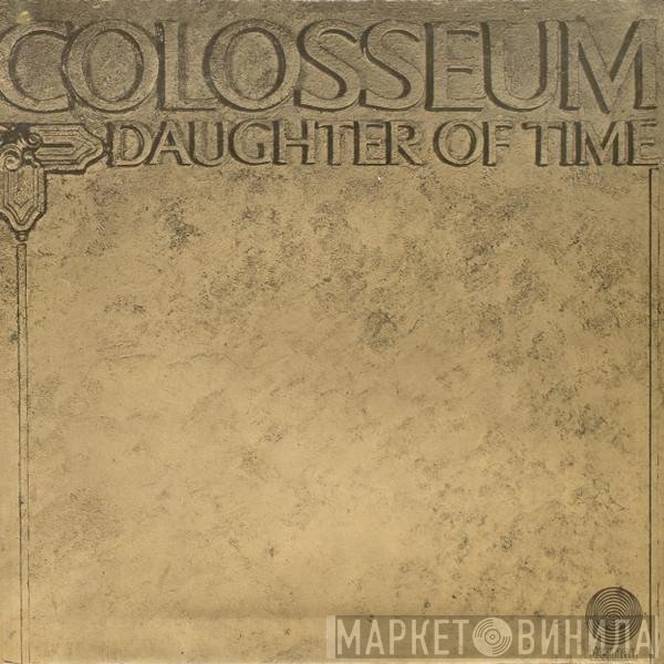 Colosseum - Daughter Of Time
