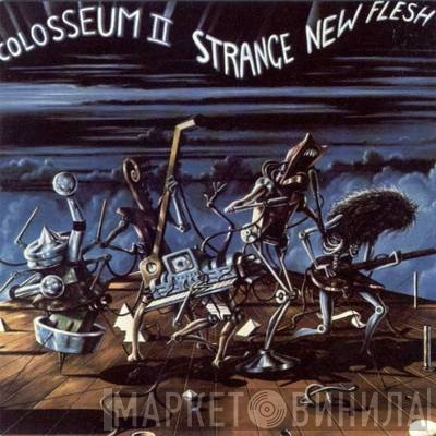 Colosseum II - Strange New Flesh