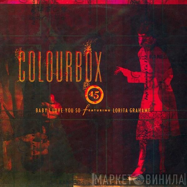 Colourbox Featuring Lorita Grahame  - Baby I Love You So