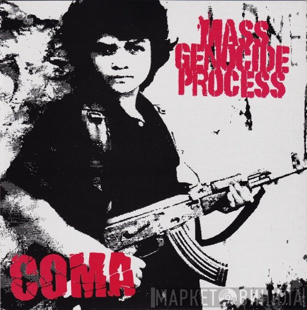 Coma , Mass Genocide Process - Coma / Mass Genocide Process