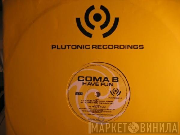 Coma B  - Have Fun