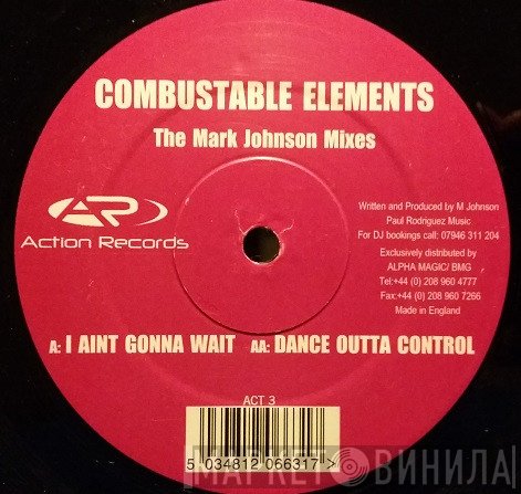 Combustable Elements - I Ain't Gonna Wait / Dance Outta Control (The Marc Johnson Mixes)