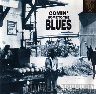  - Comin' Home To The Blues