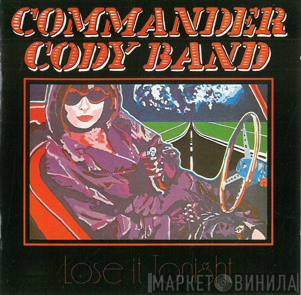 Commander Cody Band - Lose It Tonight