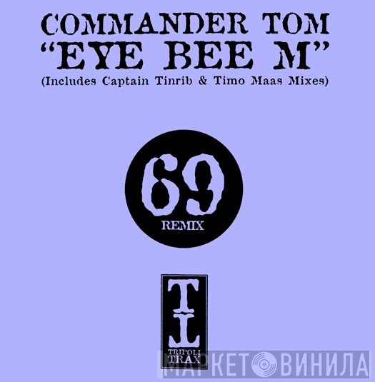 Commander Tom  - Eye Bee M