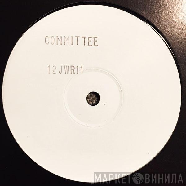 Committee - Welcome (I Said Shut Up)