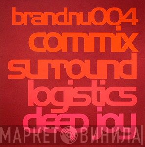 Commix / Logistics  - Surround / Deep Joy