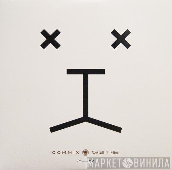 Commix  - Re: Call To Mind Part 02