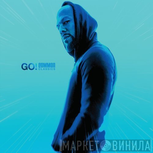 Common  - Go! Common Classics