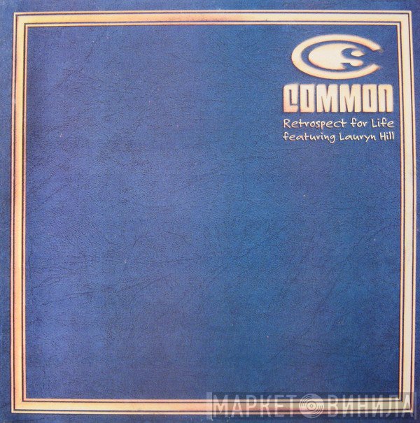 Common  - Retrospect For Life