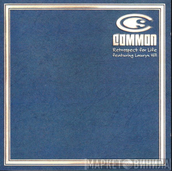 Common  - Retrospect For Life