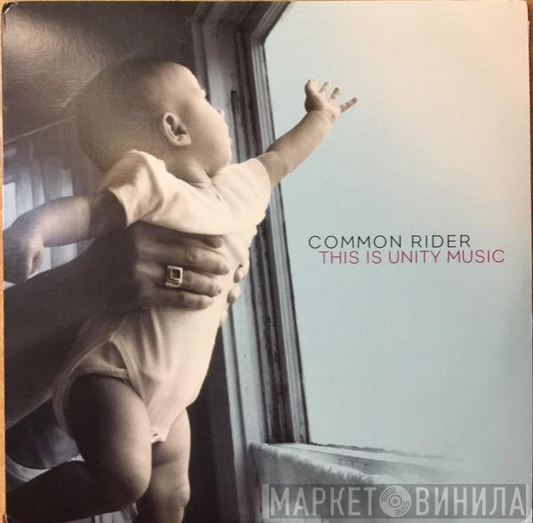 Common Rider  - This Is Unity Music