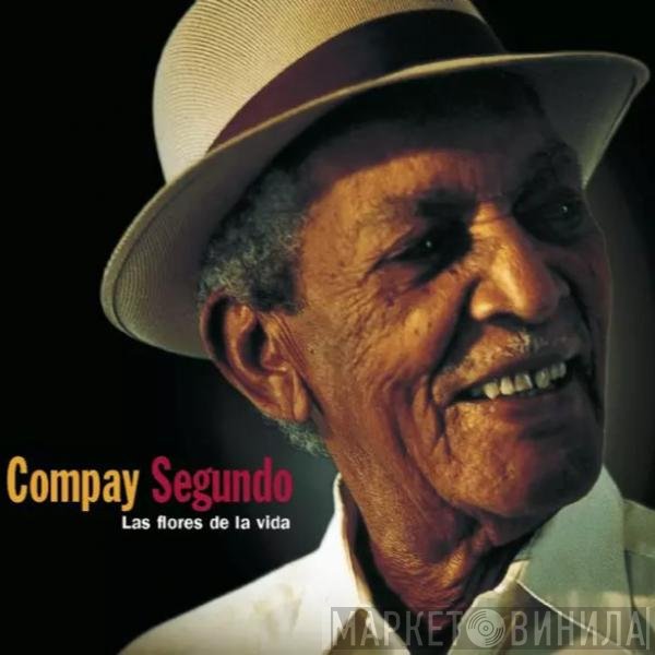 Compay Segundo - Las Flores De La Vida