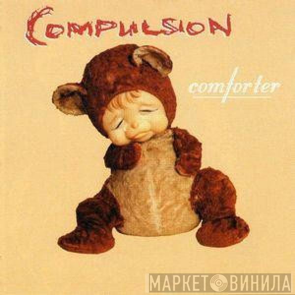Compulsion  - Comforter