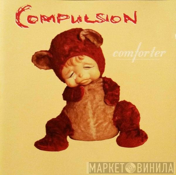 Compulsion  - Comforter