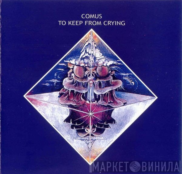 Comus  - To Keep From Crying