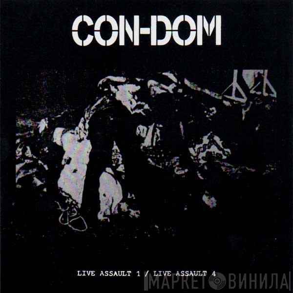 Con-Dom - Live Assault 1 / Live Assault 4