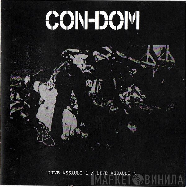Con-Dom - Live Assault 1 / Live Assault 4