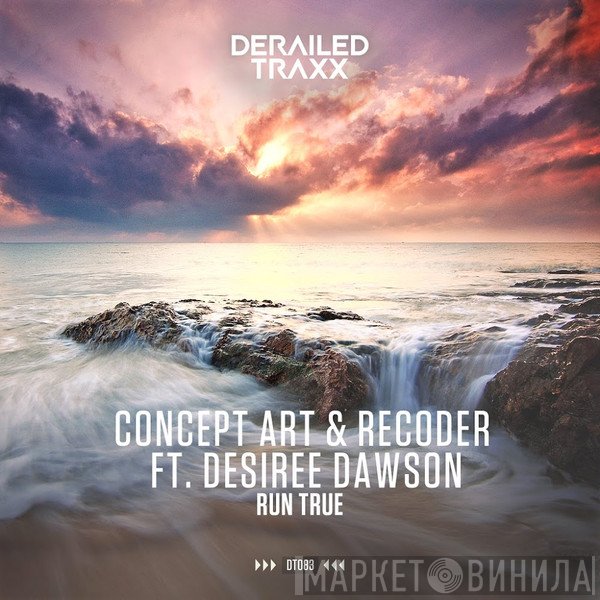 Concept Art & Recoder Ft. Desirée Dawson  - Run True