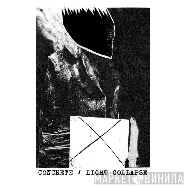 Concrete  / Light Collapse  - Split
