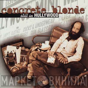 Concrete Blonde  - Still In Hollywood