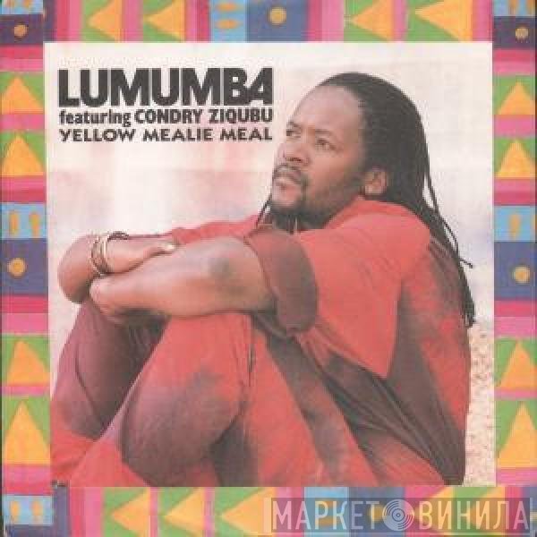 Condry Ziqubu, Lumumba  - Yellow Mealie Meal