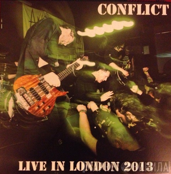 Conflict   - Live In London 2013