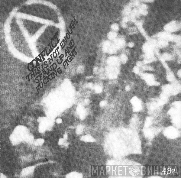 Conflict  - This Is Not Enough Stand Up And Fucking Fight