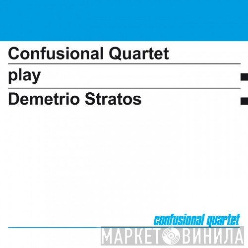 Confusional Quartet - Confusional Quartet Play Demetrio Stratos
