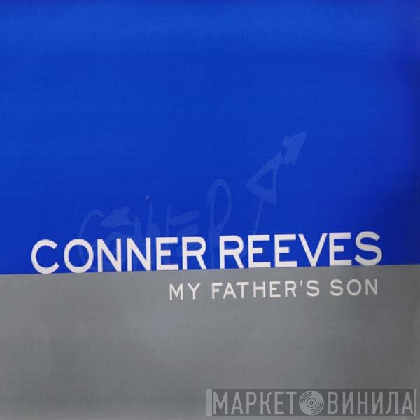 Conner Reeves - My Father's Son