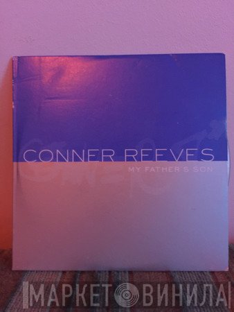 Conner Reeves - My Father's Son