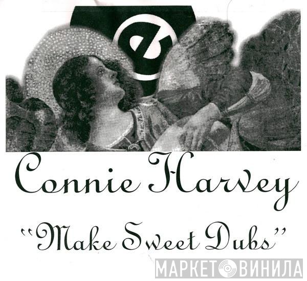 Connie Harvey - Make Sweet Dubs
