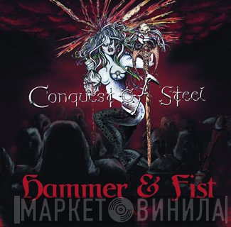 Conquest Of Steel - Hammer & Fist