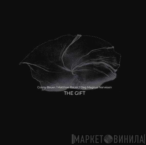 Conrad Bauer / Matthias Bauer / Dag Magnus Narvesen  - The Gift