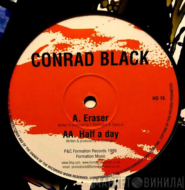 Conrad Black - Eraser / Half A Day