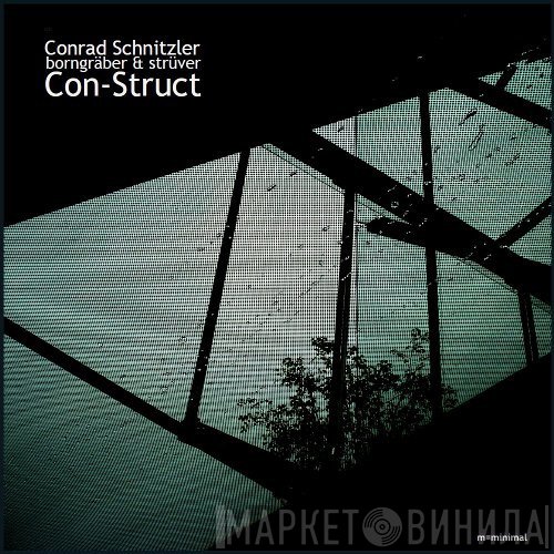 Conrad Schnitzler & Borngräber & Strüver  - Con-Struct