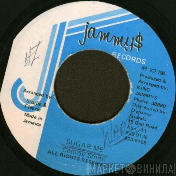 Conroy Smith - Sugar Me