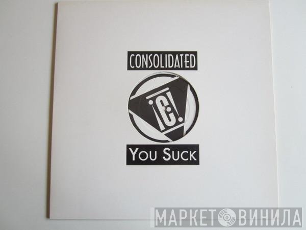 Consolidated - You Suck