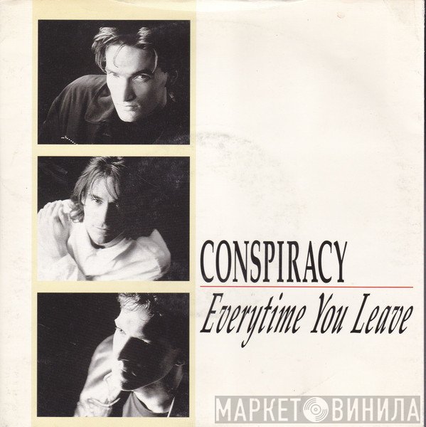 Conspiracy  - Everytime You Leave
