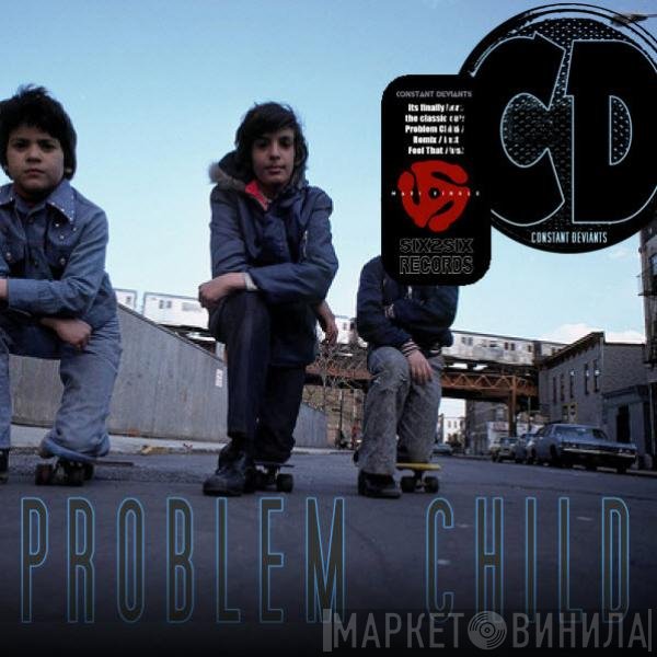 Constant Deviants  - Problem Child