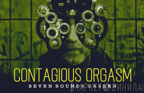 Contagious Orgasm  - Seven Sounds Unseen