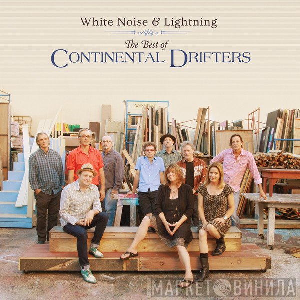 Continental Drifters - White Noise & Lightning: The Best Of Continental Drifters